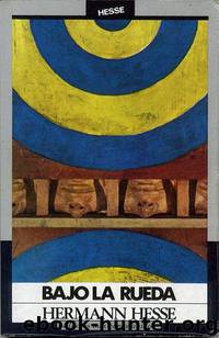 Bajo La Rueda by Hermann Hesse