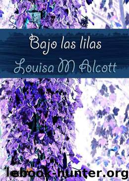 Bajo las lilas(c.1) by Louisa M. Alcott