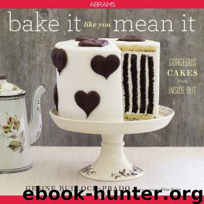 Bake It Like You Mean It by Gesine Bullock-Prado