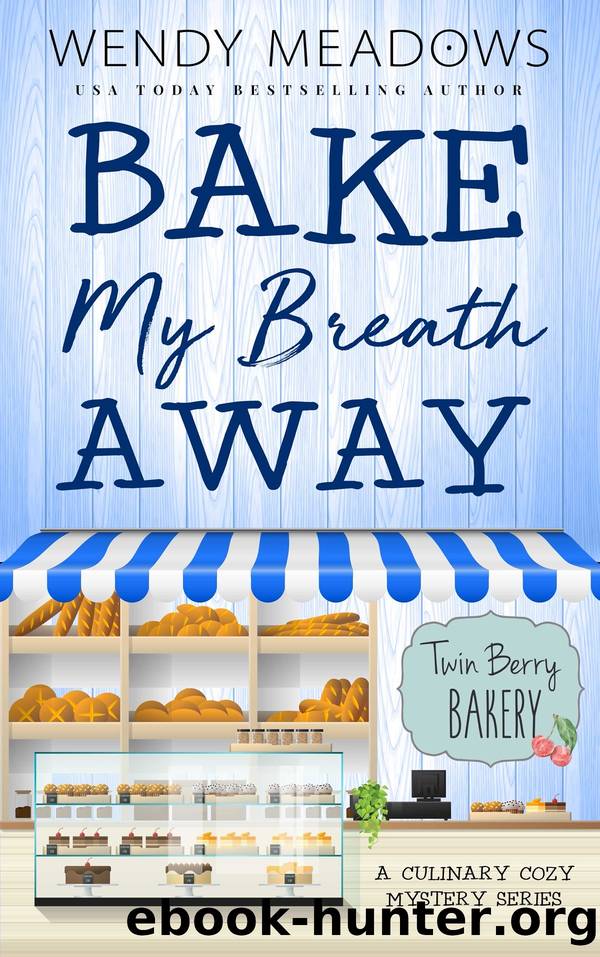 Bake My Breath Away by Wendy Meadows