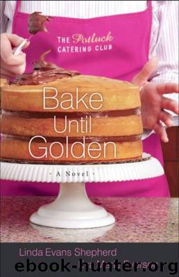 Bake Until Golden by Linda Evans Shepherd