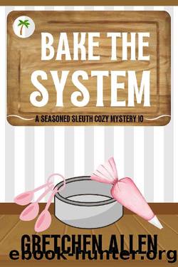 Bake the System by Gretchen Allen