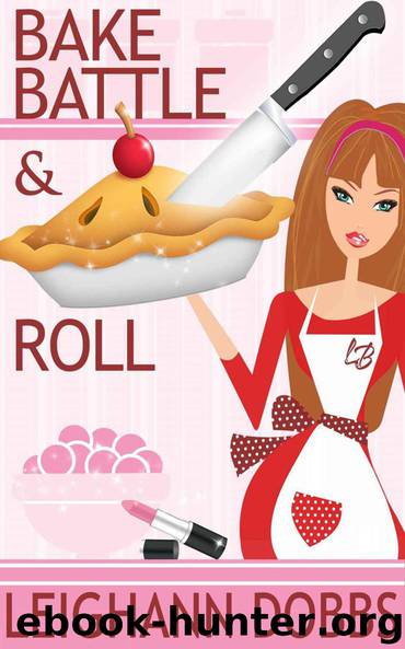 Bake, Battle & Roll by Leighann Dobbs