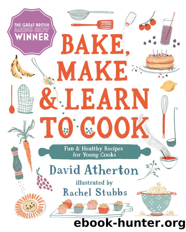 Bake, Make & Learn to Cook by David Atherton