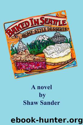 Baked In Seattle by Shaw Sander