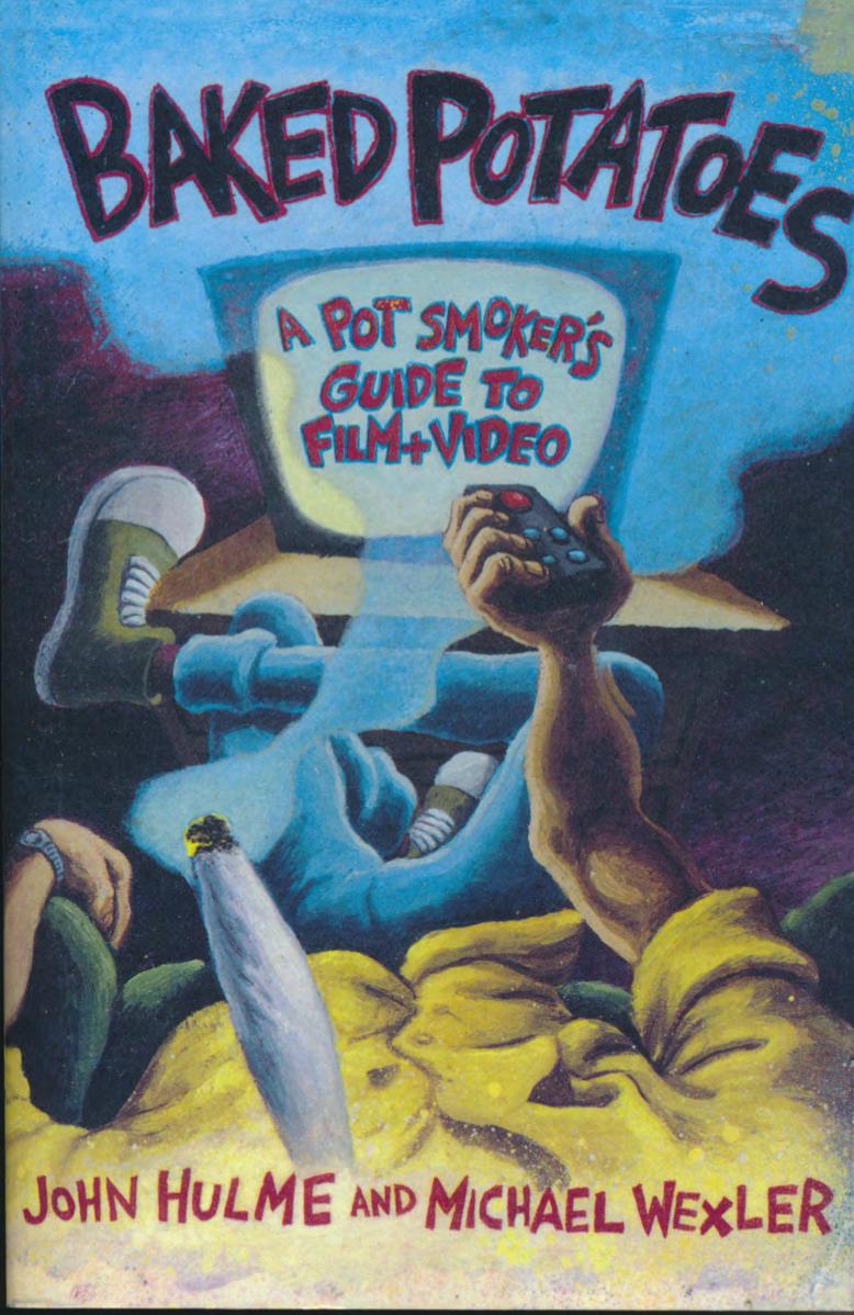 Baked Potatoes - A Pot Smoker's Guide to Film + Video by Hulme John and Wexler Michael