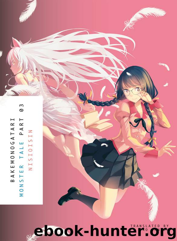 Bakemonogatari, Part 3: Monster Tale by Illustrated By Vofan Nisioisin