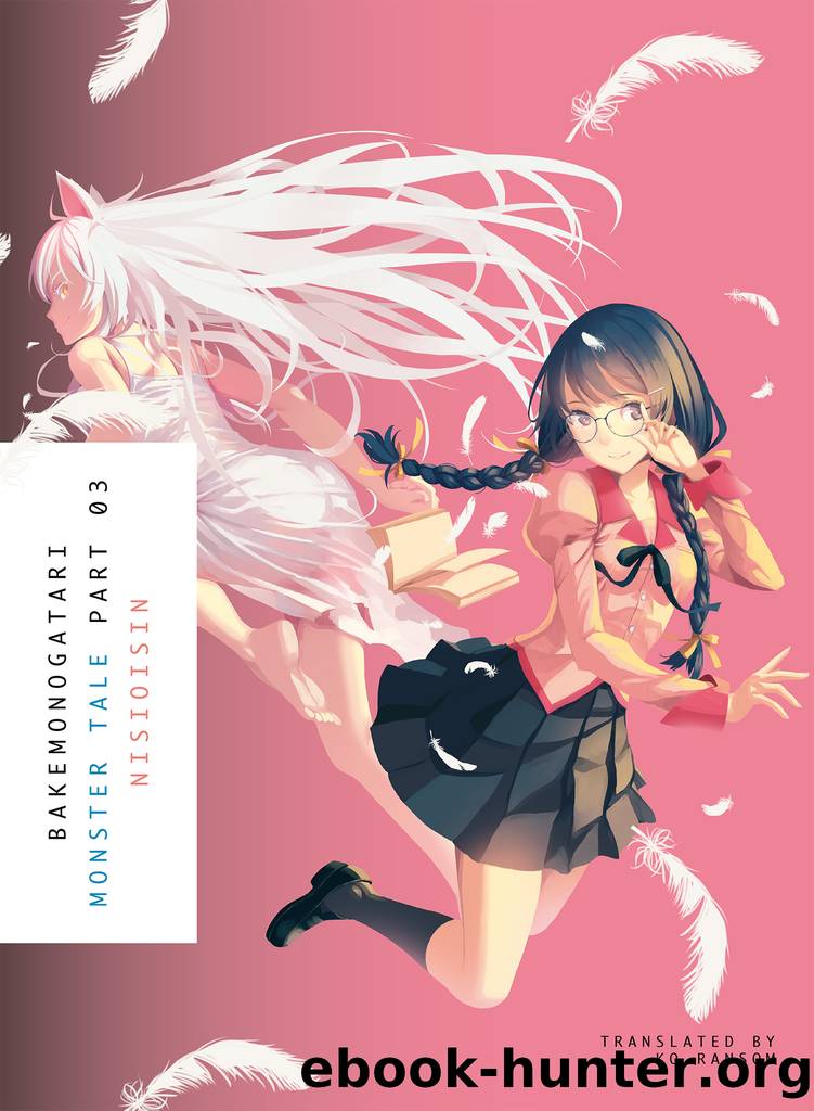Bakemonogatari, Part 3_Monster Tale by Nisioisin