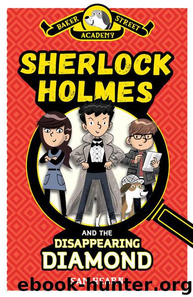 Baker Street Academy: Sherlock Holmes and the Disappearing Diamond by Hearn Sam