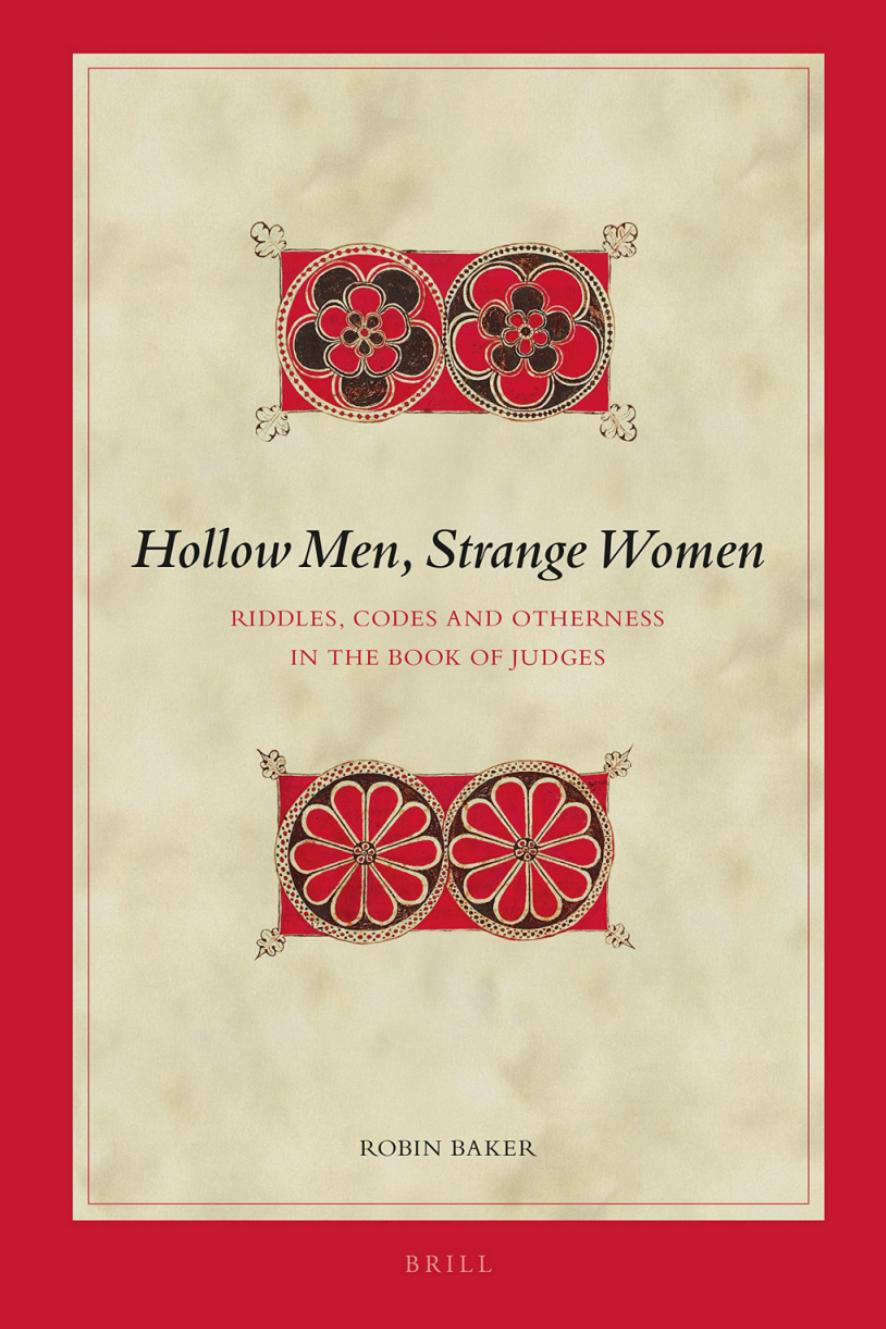 Baker by Hollow Men Strange Women; Riddles Codes & Otherness in the Book of Judges (2016)