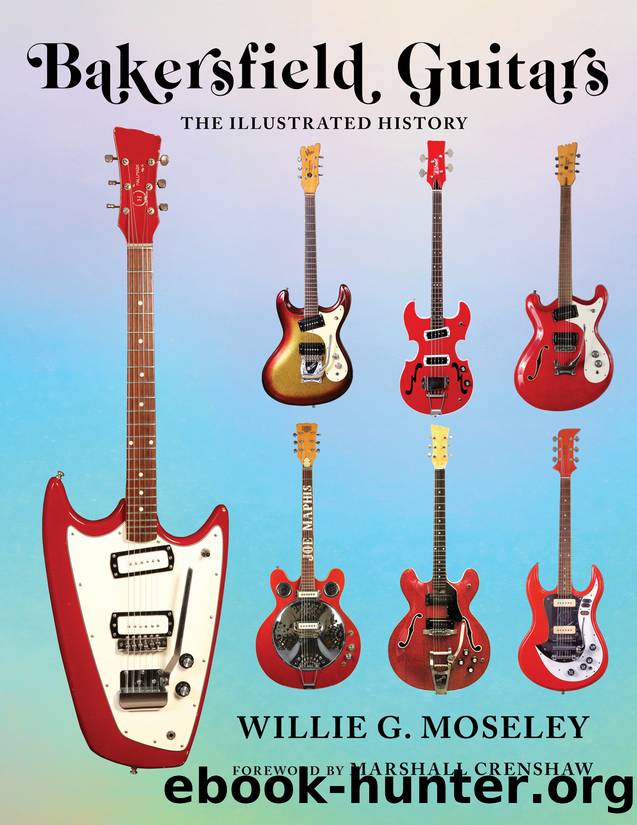 Bakersfield Guitars by William G. Moseley