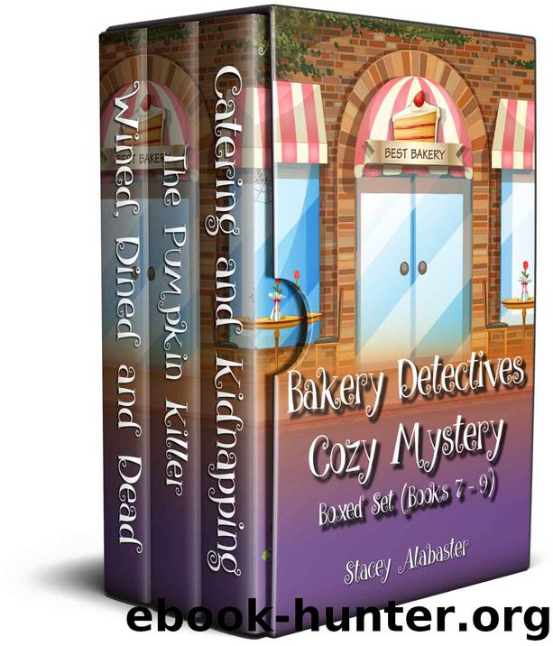 Bakery Detectives Cozy Mystery Boxed Set: Books 7 - 9 by Stacey Alabaster
