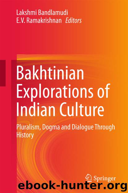 Bakhtinian Explorations of Indian Culture by Lakshmi Bandlamudi & E. V. Ramakrishnan