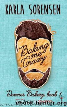 Baking Me Crazy by Smartypants Romance & Karla Sorensen