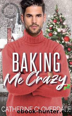 Baking Me Crazy: A small town gay romance (Apple Meadows Romance) by Catherine Cloverdale