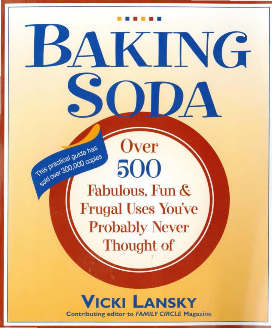 Baking Soda: Over 500 Fabulous, Fun, And Frugal Uses Youâve Probably Never Thought Of by Vicki Lansky