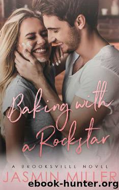 Baking With A Rockstar (A Brooksville Novel Book 1) by Jasmin Miller