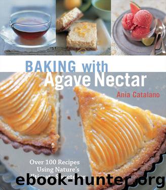 Baking with Agave Nectar by Ania Catalano