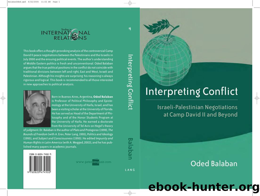 Balaban, Oded - Interpreting Conflict  Israeli-Palestinian Negotiations at Camp David II and Beyond by Peter Lang Publishing (2005)