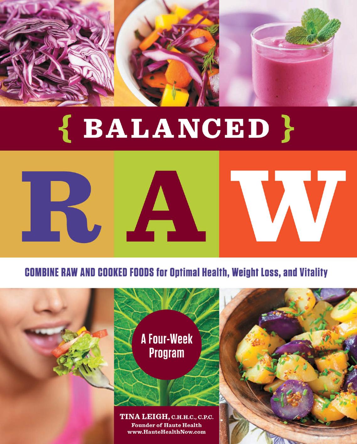 Balanced Raw: Combine Raw and Cooked Foods for Optimal Health, Weight Loss, and Vitality Burst: A Four-Week Program by Unknow