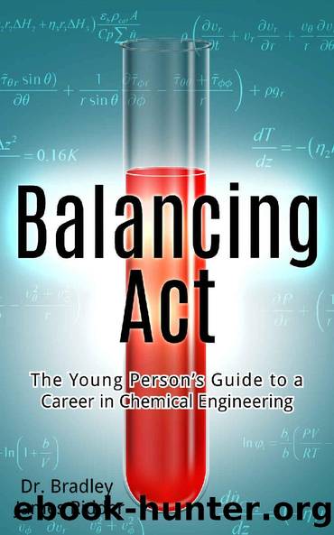 Balancing Act: The Young Person's Guide to a Career in Chemical Engineering by Dr. Bradley James Ridder