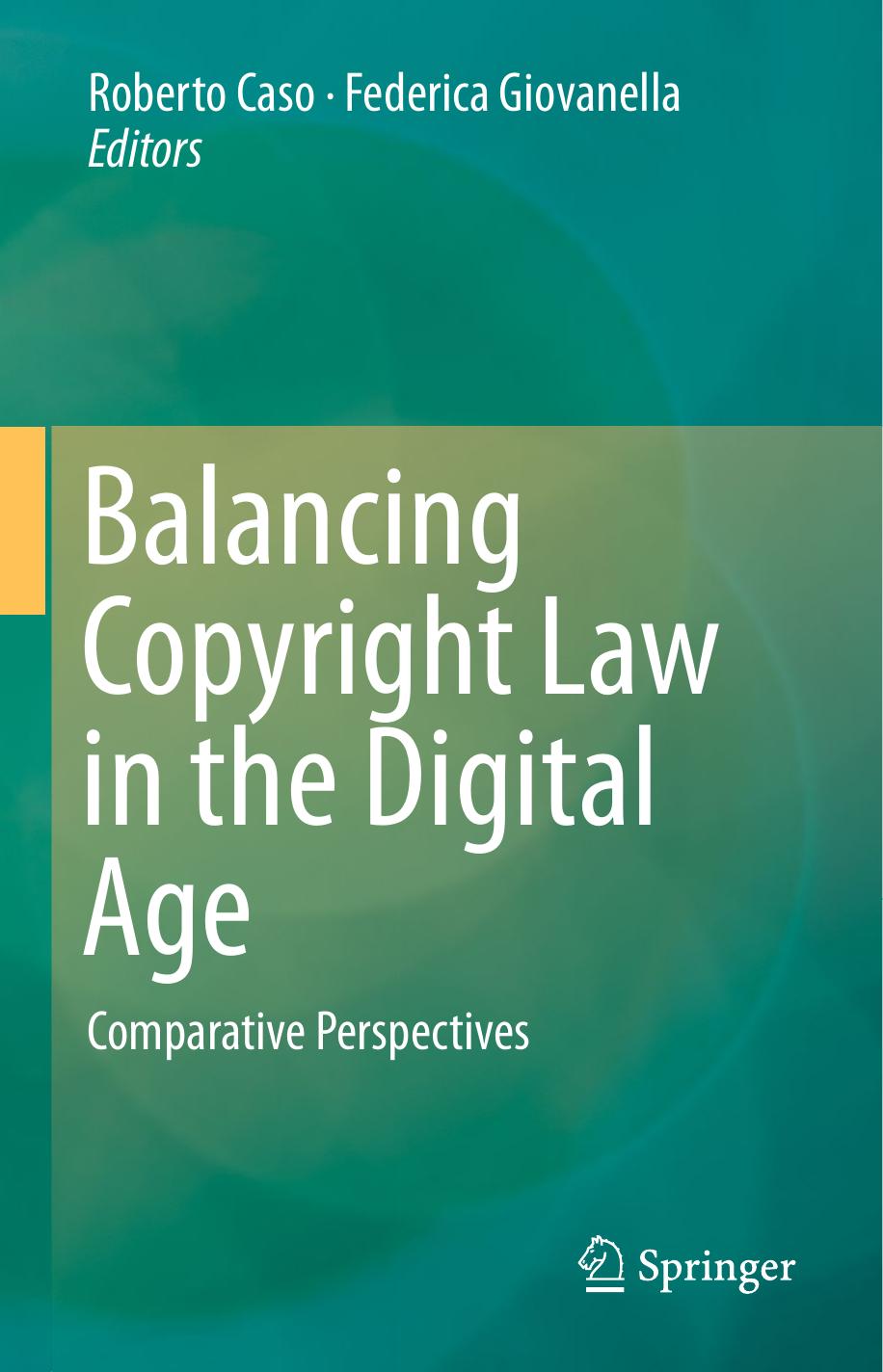 Balancing Copyright Law in the Digital Age by Comparative Perspectives (2015)