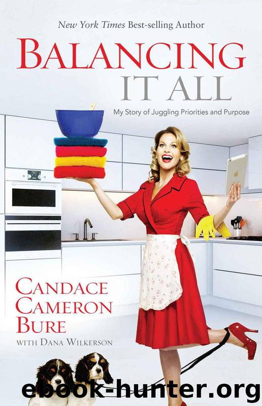 Balancing It All: My Story of Juggling Priorities and Purpose by Bure Candace & Wilkerson Dana