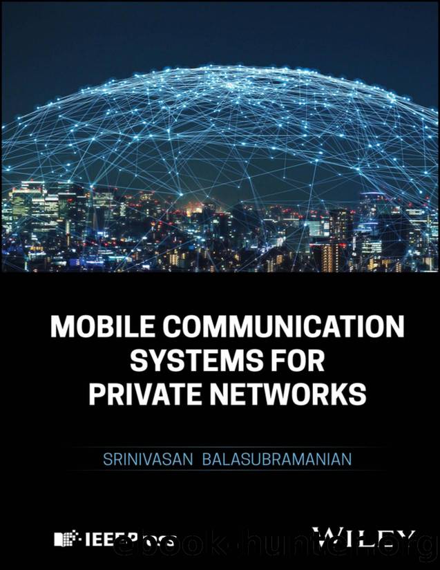Balasubramanian S. Mobile Communication Systems for Private Networks 2025 by Unknown