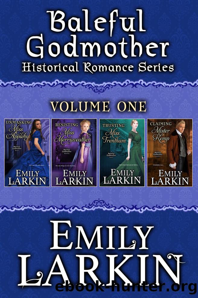 Baleful Godmother Historical Romance Series Volume One by Emily Larkin