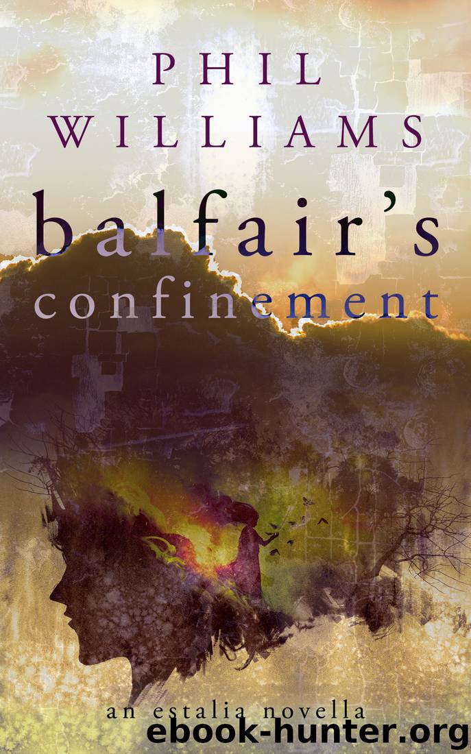 Balfair's Confinement (1.5 Estalia) by Phil Williams