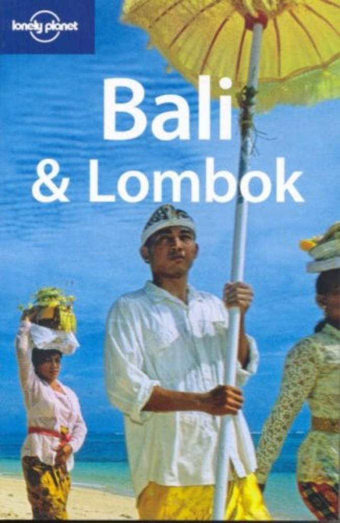 Bali & Lombok (Lonely Planet Travel Guide) by Ryan Ver Berkmoes Iain Stewart
