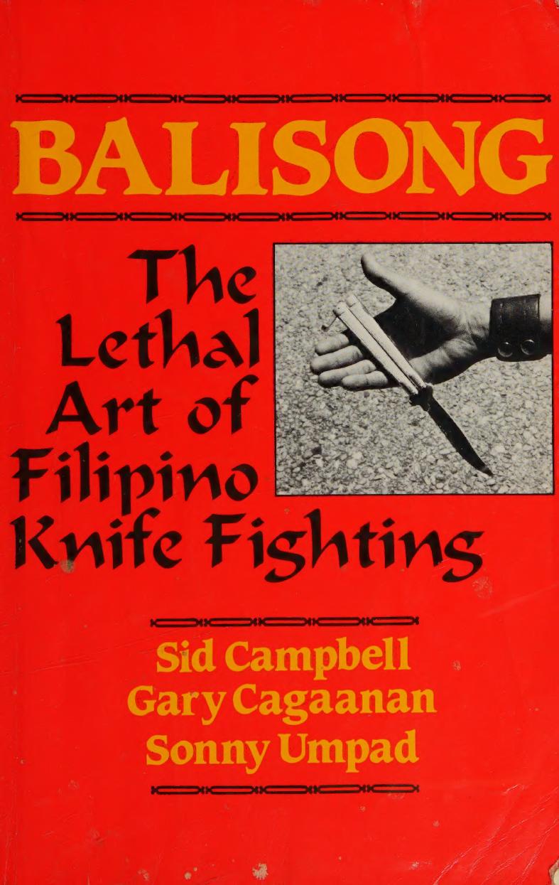 Balisong: The Lethal Art of Filipino Knife Fighting by Sid Campbell Gary Cagaanan Sonny Umpad