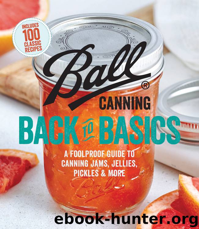 Ball Canning Back to Basics by Ball Home Canning Test Kitchen