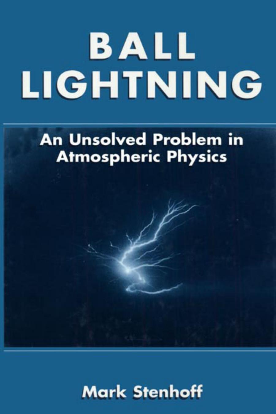 Ball Lightning: An Unsolved Problem in Atmospheric Physics (Repost) by Unknow