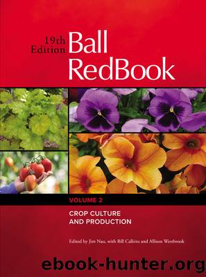 Ball RedBook: Crop Culture and Production, Volume 2 by Jim Nau & Bill Calkins & Allison Westbrook