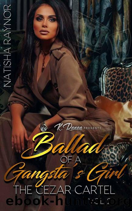 Ballad Of A Gangsta's Girl: The Cezar Cartel Vol. 2 by Natisha Raynor