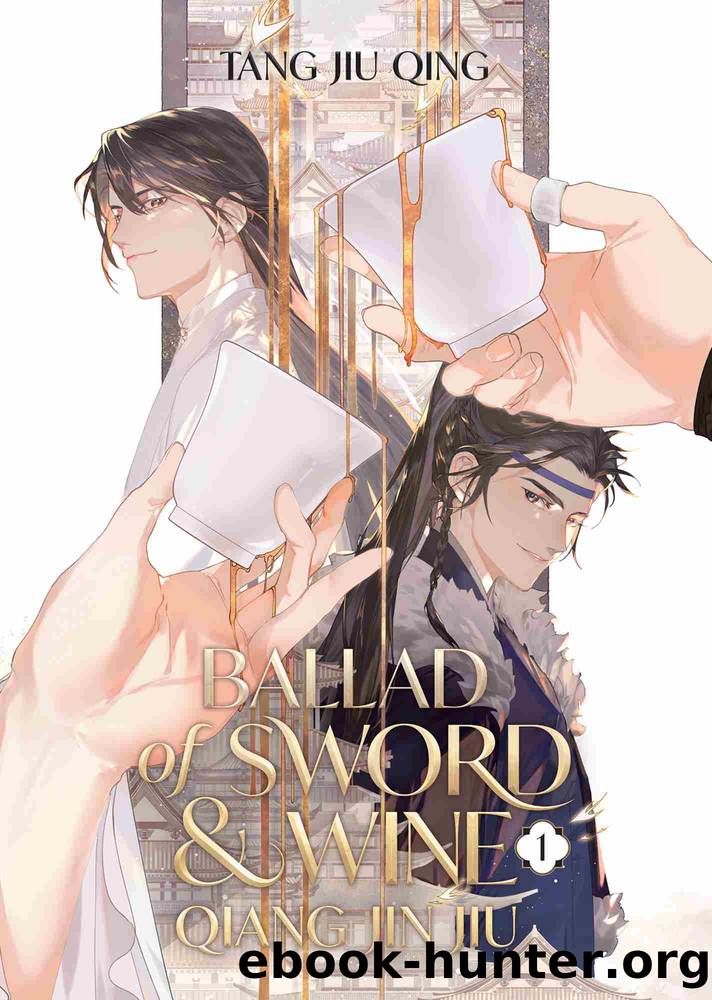 Ballad of Sword and Wine: Qiang Jin Jiu Vol. 1 by Tang Jiu Qing