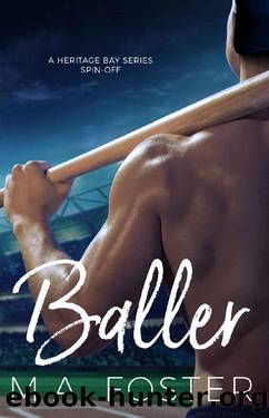 Baller (Heritage Bay Series Book 5) by M.A. Foster