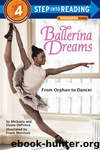 Ballerina Dreams: From Orphan to Dancer (Step Into Reading, Step 4) by Michaela DePrince Elaine DePrince