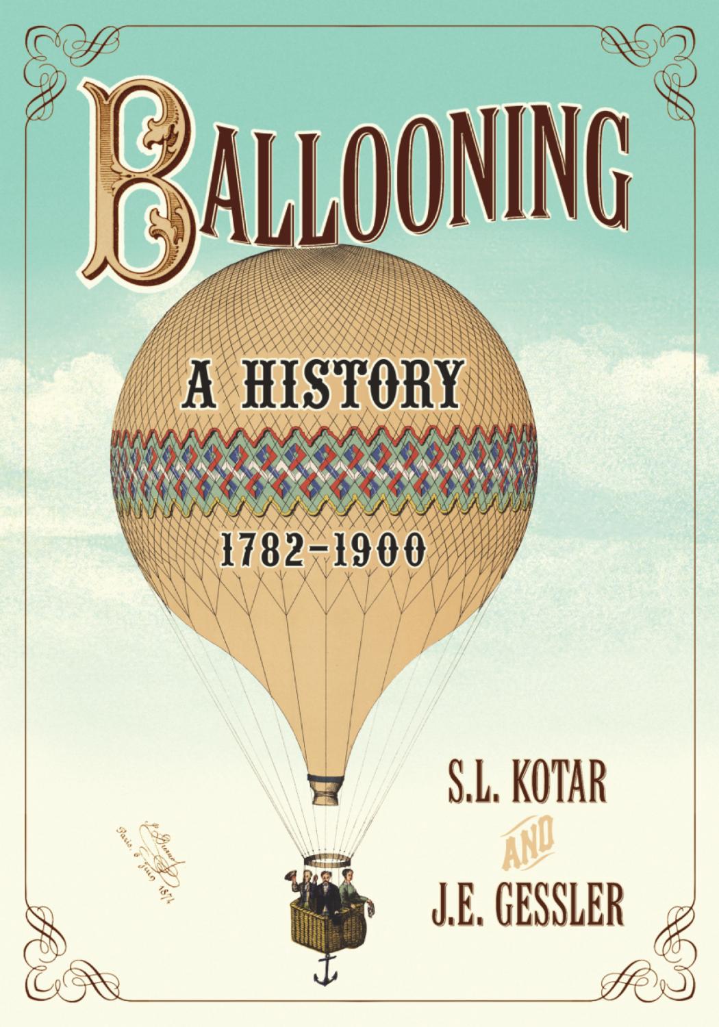 Ballooning: A History, 1782-1900 by S. L. Kotar & J. E. Gessler