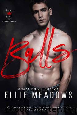 Balls: A Bully Romance (The King of Castleton High Book 4) by Ellie Meadows