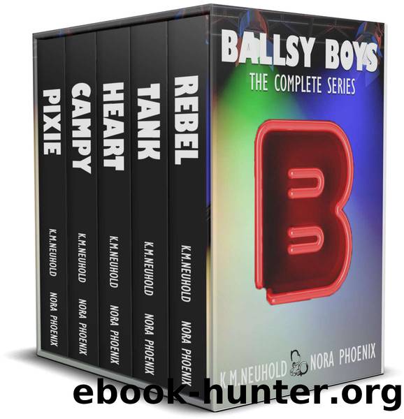 Ballsy Boys: The Complete Series: Including two bonus novellas by Neuhold K.M. & Phoenix Nora