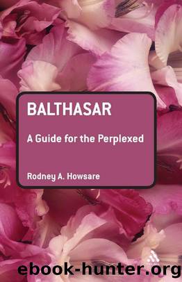 Balthasar: a Guide for the Perplexed : A Guide for the Perplexed by Rodney Howsare; Rodney Howsare