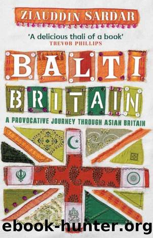 Balti Britain: A Provocative Journey Through Asian Britain by Ziauddin Sardar