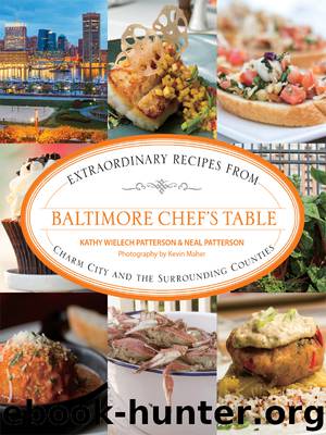 Baltimore Chef's Table by Kathy Patterson & NEAL PATTERSON
