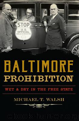 Baltimore Prohibition by Michael T. Walsh
