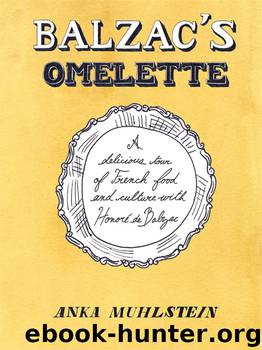 Balzac's Omelette by Anka Muhlstein