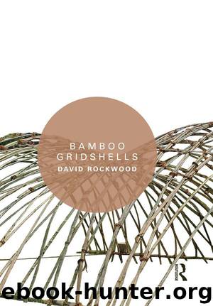 Bamboo Gridshells by Rockwood David