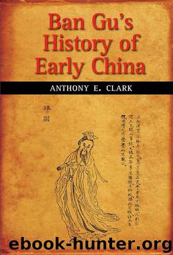 Ban Gu's History of Early China, Student Edition by Clark Anthony E