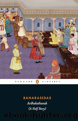 Banarasidas ARDHAKATHANAK (A Half Story) by ROHINI CHOWDHURY